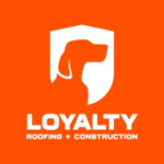 Loyalty Roofing & Construction LLC