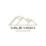 Mile High Fence & Landscape LLC