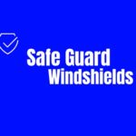 Safe Guard Windshields