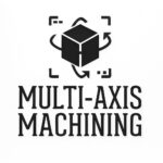 Multi Axis Machining